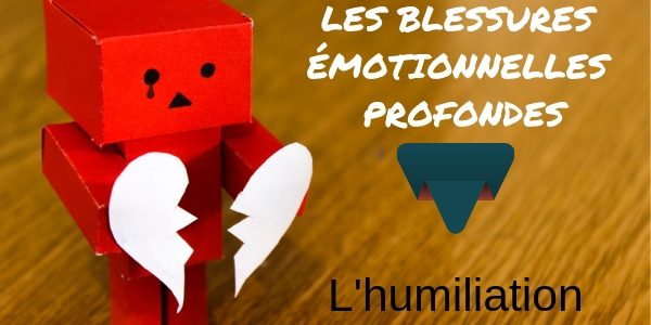 sentiment d'humiliation- 5 blessures Lise Bourbeau