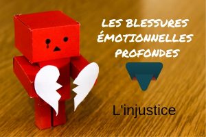 Comprendre la blessure d’injustice de A à Z- Lise Bourbeau-5 blessures émotionnelles profondes